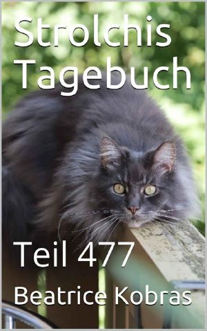 [Strolchis Tagebuch 477] • Strolchis Tagebuch · Teil 477